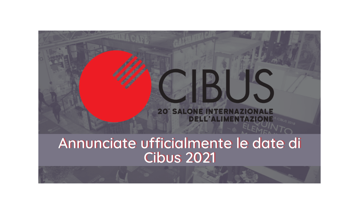 Torna Cibus, il Salone Internazionale dell’Alimentazione